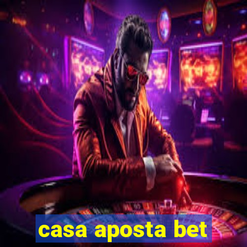 casa aposta bet